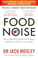 Produktbild: Food Noise: How weight loss medications & smart nutrition can silence your cravings