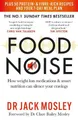 Produktbild: Food Noise: How weight loss medicat..., Mosley, Dr Jack