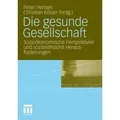 Produktbild: Die gesunde Gesellschaft Sozioökonomische Perspektiven und sozialethische Herausforderungen