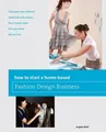 Produktbild: How to Start a Home-based Fashion Design Business Angela Wolf Taschenbuch 2012