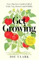 Produktbild: Get Growing: Easy Tips for a Garden Full of Fruit, Veg, Flowers and Wildlife