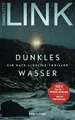Produktbild: Dunkles Wasser: Ein Kate-Linville-Thriller - Platz 1 der SPIEGEL-Bestsellerliste: Der Pageturner jetzt als Taschenbuch! (Die Kate-Linville-Reihe, Band 5)