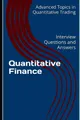 Produktbild: Quantitative Finance: Interview Questions and Answers (Advanced Topics in Quantitative Trading, Band 1)
