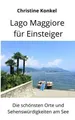 Produktbild: Lago Maggiore für Einsteiger: Die schönsten Orte und Seh... | Buch | Zustand gut