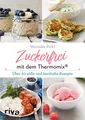 Produktbild: Zuckerfrei mit dem Thermomix®: Über 60 süße und herzhafte Rezepte