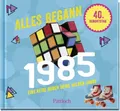 Produktbild: Alles begann 1985 Eine Reise durch deine wilden Jahre | Jahrgangsbuch zum 40....