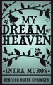 Produktbild: My Dream of Heaven - Intra Muros by Springer, Rebecca Ruter [Paperback]