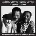 Produktbild: Johnny Winter, Muddy Waters & James Co Live in Boston '77 - Volu (Schallplatte)