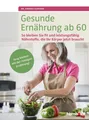 Produktbild: Gesunde Ernährung ab 60 Andrea Flemmer