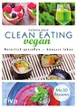 Produktbild: Clean Eating vegan: Natürlich genießen – bewusst leben