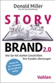 Produktbild: StoryBrand 2.0 Wie Sie mit starken Geschichten Ihre Kunden überzeugen