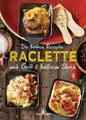 Produktbild: Die besten Rezepte Raclette. Mit Grill & heißem Stein: Mit Marinaden, Sauce ...