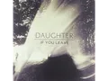 Produktbild: Daughter - If You Leave - (LP + Bonus-CD)