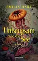 Produktbild: Unbeugsam wie die See: Roman | Sunday Times Bestsel... | Buch | Zustand sehr gut