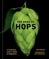 Produktbild: The Book of Hops: A Craft Beer Lover's Guide to Hoppiness
