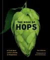 Produktbild: The Book of Hops | A Craft Beer Lover's Guide to Hoppiness | Dan Disorbo | Buch