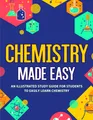 Produktbild: Chemistry Made Easy Illustrated Study Guide für Students Learn Book Special