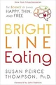Produktbild: Bright Line Eating: The Science of Living Happy, Thin an... | Buch | Zustand gut