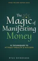 Produktbild: The Magic of Manifesting Money: 15 Advanced Manifestation Techniques to Attract Wealth, Success, and Abundance Without Hard Work (Law of Attraction Essentials, Band 2)