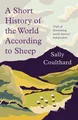Produktbild: A Short History of the World According to Sheep, Sally Coulthard