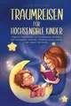 Produktbild: Traumreisen für hochsensible Kinder: Magische Fanta... | Buch | Zustand sehr gut