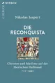 Produktbild: Die Reconquista: Christen und Muslime auf der Iberischen Halbinsel (Beck'sche Re
