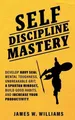 Produktbild: James W Williams Self-discipline Mastery (Taschenbuch) (US IMPORT)