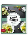 Produktbild: Just Delicious – Clean Eating Express: Super einfach: Mit 5 Zutaten gesund kochen