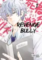 Produktbild: Revenge Bully 1: Packender Manga-Thriller um die gefährlichen Folgen von Mobbing