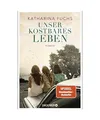 Produktbild: Unser kostbares Leben: Roman. Von der Bestseller-Autorin von 