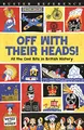 Produktbild: Off With Their Heads!: All the Cool Bits in British History (Buster Reference)
