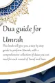 Produktbild: A Dua Guide for Umrah: This is a guide for performing Umrah and includes duas that you can use as guidance when performing Umrah.