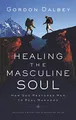 Produktbild: Healing the Masculine Soul: God's Restoration of Men to Real Manhood