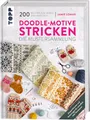 Produktbild: Doodle-Motive stricken. Die Mustersammlung: 200 Muster zum Mixen und Matchen. Jacquardmuster und Anleitungen für unendlich viele Variationen