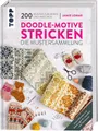Produktbild: Sachbuch Doodle-Motive stricken. Die Mustersammlung 200 Muster zum Mixen und Ma Jamie Lomax