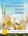 Produktbild: Krebs: Gemeinsam sind wir stark: Ärzte, Therapeuten und Betroffene berichten (MUT-MACH-BÜCHER bei Krebs, Band 3)