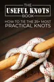 Produktbild: The Useful Knots Book How to Tie the 25+ Most Practical Knots Sam Fury Buch 2019