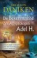 Produktbild: Die Bekenntnisse des Ägyptologen Adel H.: Was ein junger Grabräuber unter den Pyramiden von Sakkara entdeckte