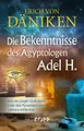 Produktbild: Die Bekenntnisse des Ägyptologen Adel H. Erich von Däniken Kopp Verlag Buch 2019