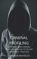 Produktbild: Criminal Profiling: A Forensic And Criminal Psychology Guide To Criminal Profiling: A Forensic and Criminal Psychology Guide to FBI and Statistical Profiling (An Introductory Series, Band 27)
