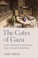 Produktbild: The Gates of Gaza: a story of betrayal, survival, and hope in Israel’s borderlands