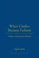 Produktbild: Ingrid Loschek When Clothes Become Fashion (Taschenbuch)
