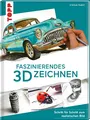 Produktbild: Faszinierendes 3D-Zeichnen: Schritt für Schritt zum realistischen Bild