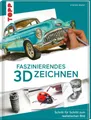 Produktbild: Sachbuch Faszinierendes 3D-Zeichnen Schritt für Schritt zum realistischen Bild Stefan Pabst