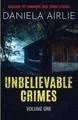 Produktbild: Daniela Airlie Unbelievable Crimes Volume One (Taschenbuch) (US IMPORT)