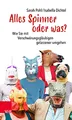 Produktbild: Alles Spinner oder was?: Wie Sie mit Verschwörungsgläubigen gelassener umgehen
