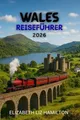 Produktbild: WALES-REISEFÜHRER 2026: Entdecken Sie 10 Buch Independently published