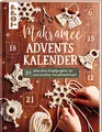 Produktbild: Makramee Adventskalender (Adventskalenderbuch): 24 dekorative Knüpfprojekte für eine kreative Vorweihnachtszeit