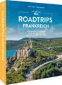 Produktbild: Reiseführer Roadtrips Frankreich Unvergessliche Traumrouten für den perfekten Urla Klaus Simon, Hilke Maunder