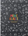 Produktbild: Meine Klasse - Ein Erinnerungsbuch für Lehrer/innen: Buntes Erinnerungsalbum im Freundebuch-Stil zur Erinnerung an die Schulklasse. Abschiedsgeschenk für den Lehrer oder die Lehrerin! Tafelhintergrund